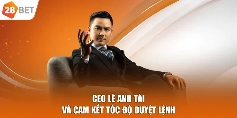 CEO Lê Anh Tài và cam kết tốc độ duyệt lệnh