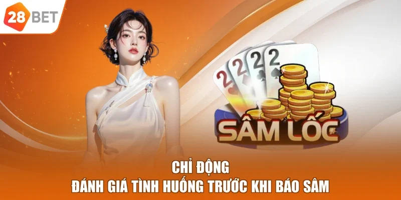 Chỉ động đánh giá tình huống trước khi báo Sâm