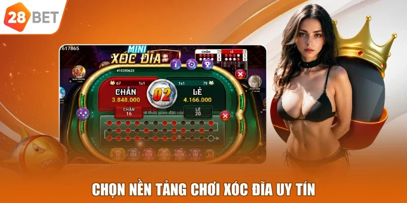 Chọn nền tảng chơi xóc đĩa uy tín