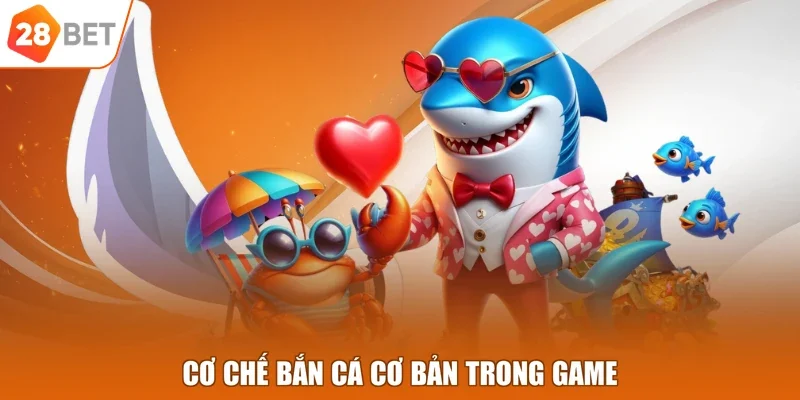 Cơ chế bắn cá cơ bản trong game