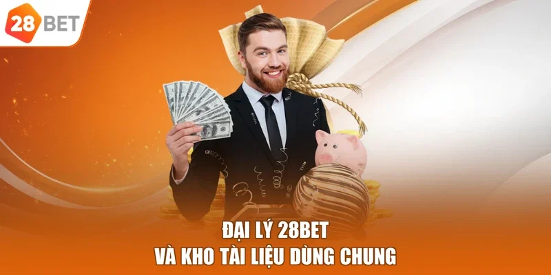Đại lý 28BET và kho tài liệu dùng chung