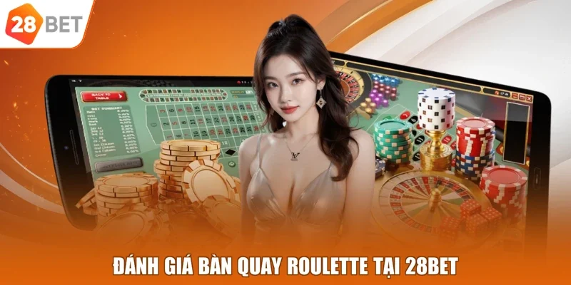Đánh giá bàn quay roulette tại 28BET