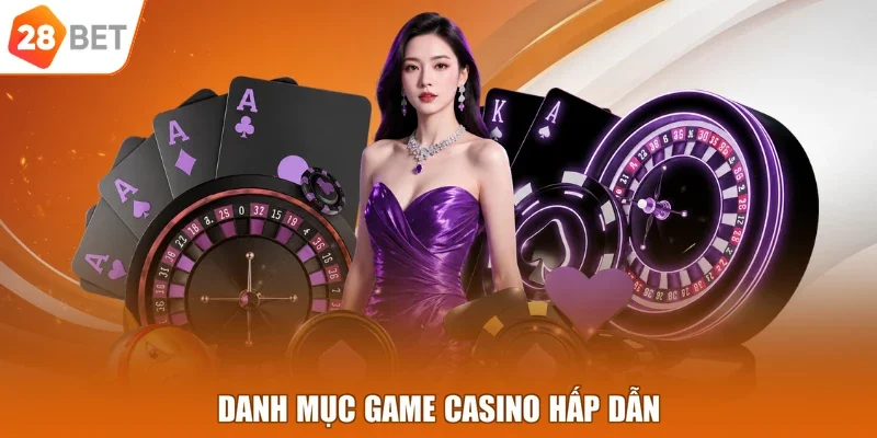 Danh mục game casino hấp dẫn