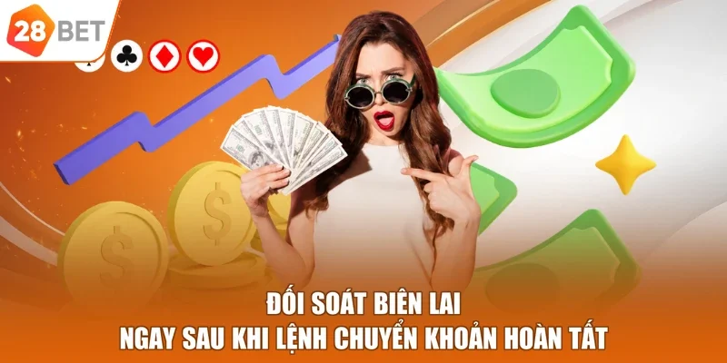 Đối soát biên lai ngay sau khi lệnh chuyển khoản hoàn tất