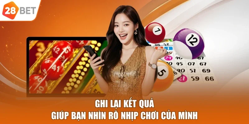 Ghi lại kết quả giúp bạn nhìn rõ nhịp chơi của mình