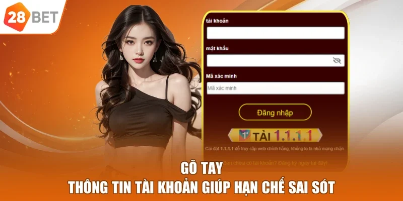 Gõ tay thông tin tài khoản giúp hạn chế sai sót