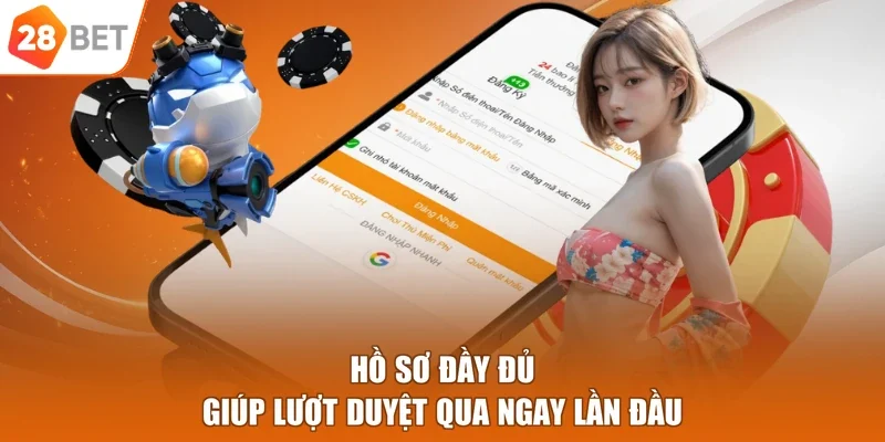 Hồ sơ đầy đủ giúp lượt duyệt qua ngay lần đầu
