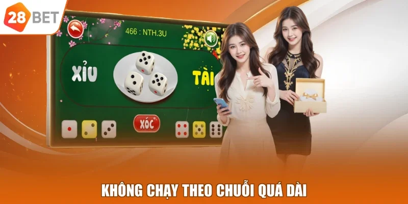 Không chạy theo chuỗi quá dài