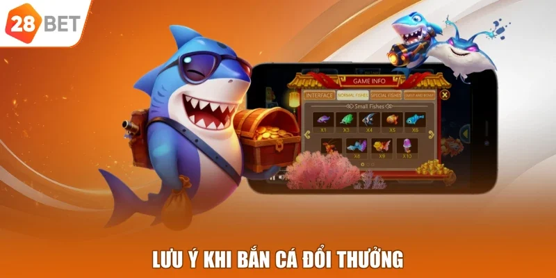 Lưu ý khi bắn cá đổi thưởng