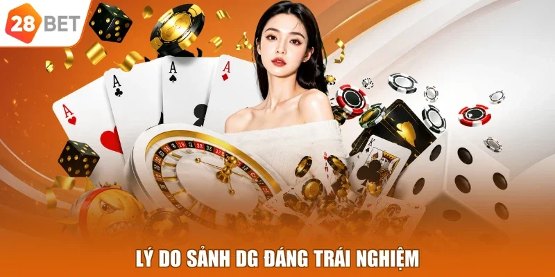 Lý do sảnh DG đáng trái nghiệm