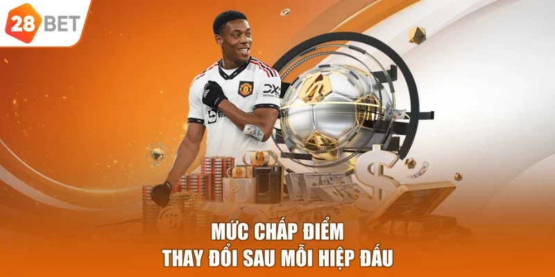 Mức chấp điểm thay đổi sau mỗi hiệp đấu