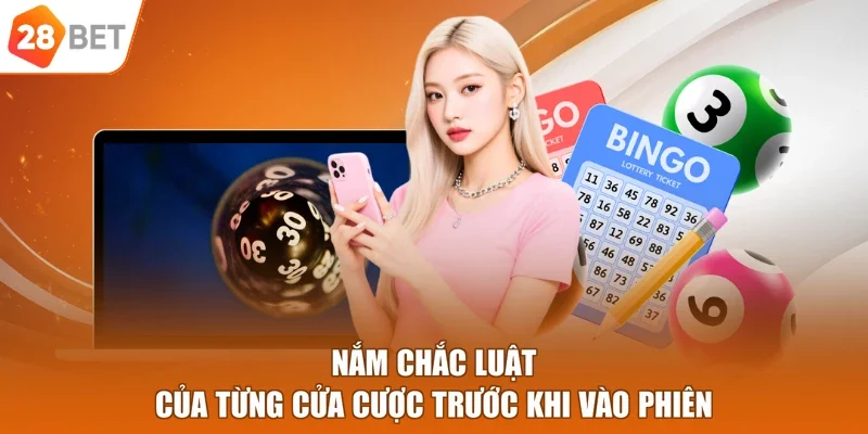 Nắm chắc luật của từng cửa cược trước khi vào phiên