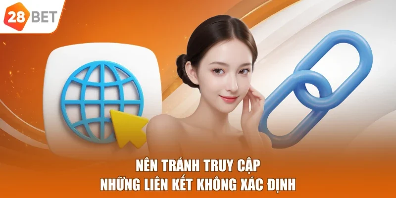 Nên tránh truy cập những liên kết không xác định