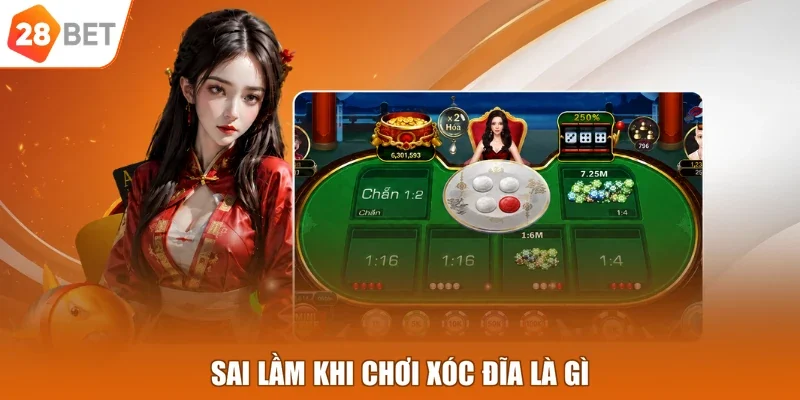 Sai lầm khi chơi xóc đĩa là gì