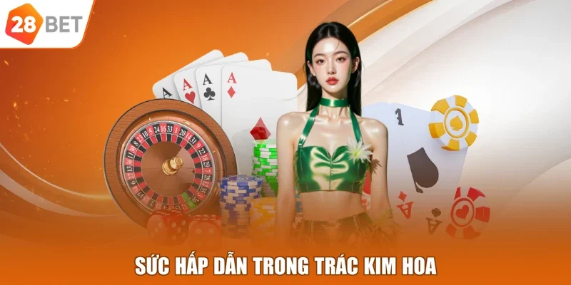Sức hấp dẫn trong Trác Kim Hoa