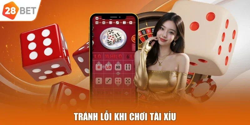 Tránh lỗi khi chơi Tài Xỉu