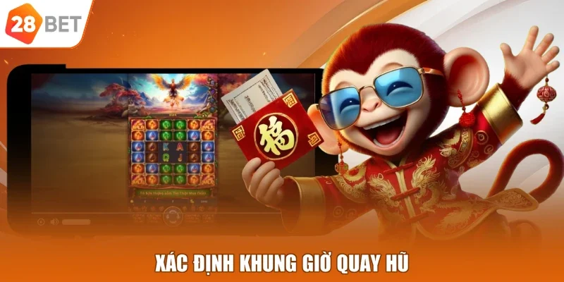Xác định khung giờ quay hũ